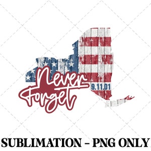 9/11 NEVER FORGET, 9/11 Tribute, 9/11 PNG, 9/11 Sublimation, 9/11 Shirt Decal, Commercial, September 11, Patriots Day, September 11 Memorial