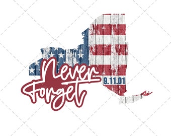 9/11 NEVER FORGET, 9/11 Tribute, 9/11 PNG, 9/11 Sublimation, 9/11 Shirt Decal, Commercial, September 11, Patriots Day, September 11 Memorial