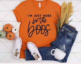 Here for the Boos, Here for the Boos SVG, Here for the Boos Shirt, Halloween SVG, Just Here for the Boos, Halloween PNG, Boos svg, Die Cut