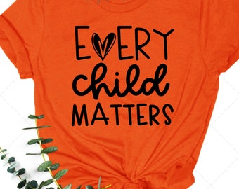 Every Child Matters SVG, Every Child Matters, Save Children Quote, Child Awareness SVG, Orange Day SVG, Sublimation Printing, Equality svg