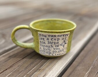 Pottery Literary Mug, you can never have a cup of tea large enough..., C. S. Lewis, Chartreuse, Teacup, Handmade by Daisy Friesen