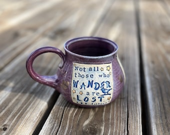 Large Pottery Mug-Not All Those Who Wander Are Lost- J. R. R. Tolkien, Fellowship of the Ring, Purple, Handmade by Daisy Friesen