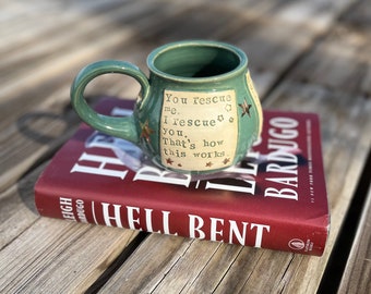 Literary Mug, You Rescue Me, Hell Bent, Leigh Bardugo, Dark Academia, Coffee Mug, Teacup, Gift for Reader, Handmade Pottery by Daisy Friesen