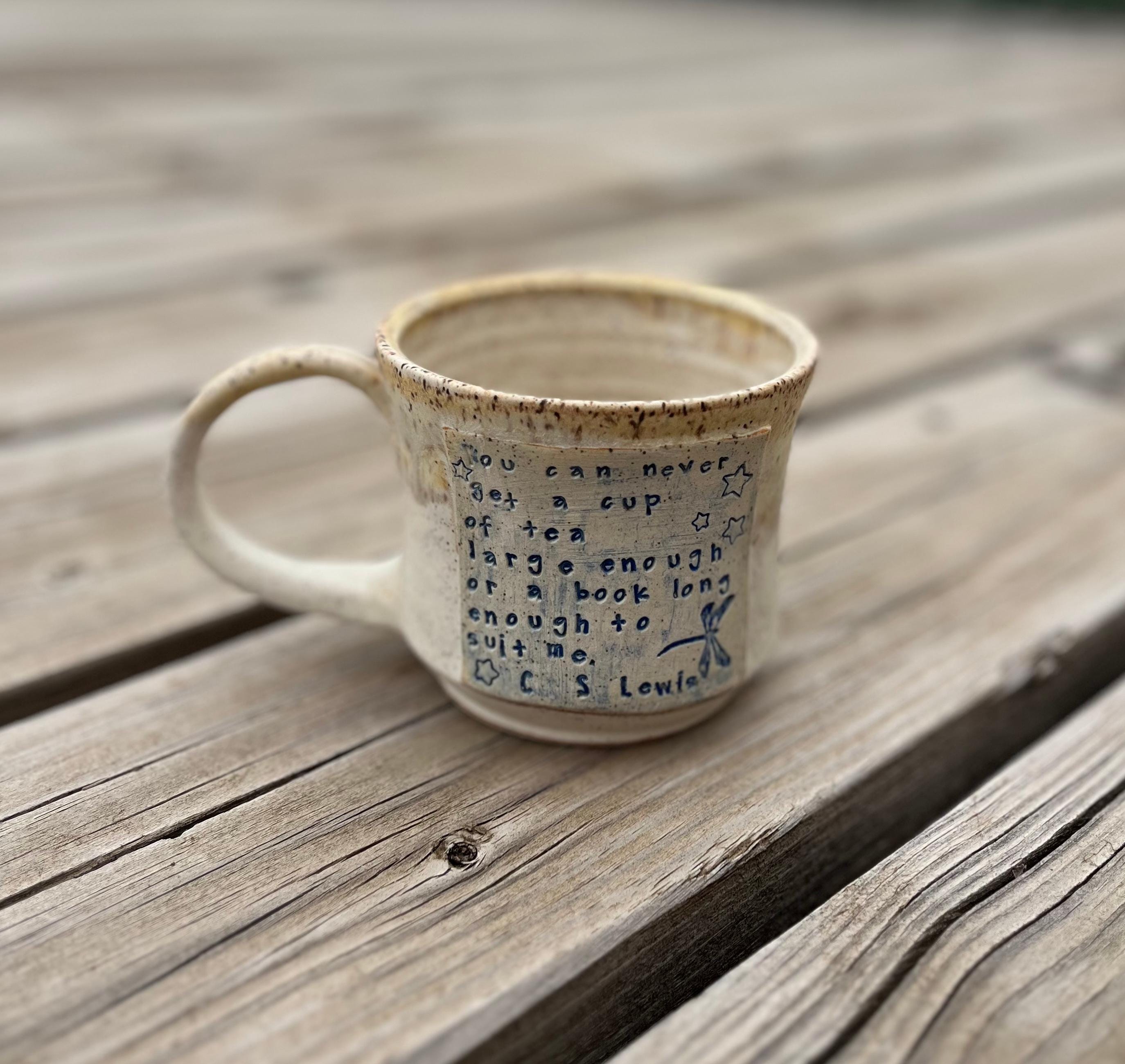 Pottery Literary Mug, you can never have a cup of tea large enough..., C. S. Lewis, Teacup, Handmade by Daisy Friesen