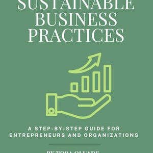 Guide to Sustainable Business Practice | Guide to lasting Business | Business Strategy | Do&#39;s & Don&#39;t in Business | Business eBook