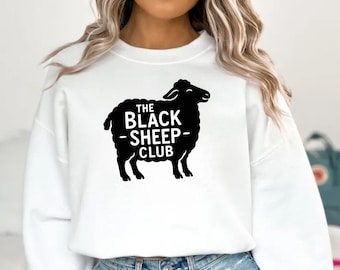 Black Sheep Sweatshirt, Gift Black Sheep, Sarcastic Gifted Shirt, Personal Sweatshirt Gift, Bestie Shirt, Sarcastic Memes Tee, Sarcasm Shirt
