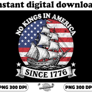 No Kings In America Since 1776 Digital Download Png File, No Kings In America Printable Protest Png, Anti Trump Png, Since 1776 Sing Poster