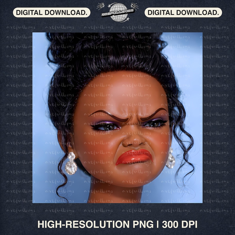 May include: Digital download of a doll's head with a displeased expression. The doll has dark skin, black hair, and is wearing large, sparkling earrings. The image includes the text "DIGITAL DOWNLOAD" and "HIGH-RESOLUTION PNG | 300 DPI".