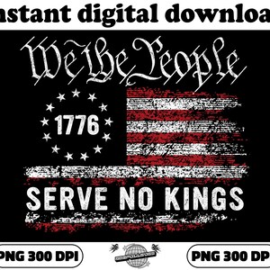 We The People Serve No Kings In America PNG - No Kings in America Protest Shirt Democracy Png - Protest Gift for Patriotic Png