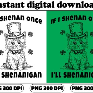 Funny St. Patrick’s Day Cat Shirt - If I Shenan Once I’ll Shenanigan Png - Irish Lucky Kitty PNG - Cute Leprechaun Cat - St Paddy’s PNG