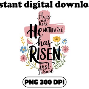 He has risen Christian Easter png, Resurrection day png, floral png, boho png, brushstroke png, abstract floral png, Easter sublimation dtf