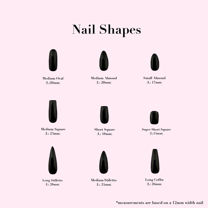 May include: A diagram of various black nail shapes, including Medium Oval (20mm), Medium Almond (20mm), Small Almond (17mm), Medium Square (23mm), Short Square (18mm), Super Short Square (14mm), Long Stiletto (28mm), Medium Stiletto (24mm), and Long Coffin (26mm).