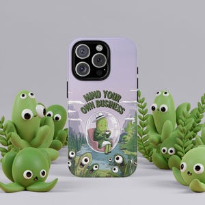 Mind Your Own Business Phone Case Funny Alien Cactus iPhone 16 15 14 13 12 11 Samsung 25 24 23 22 21 Quote Cartoon Pastel Cover