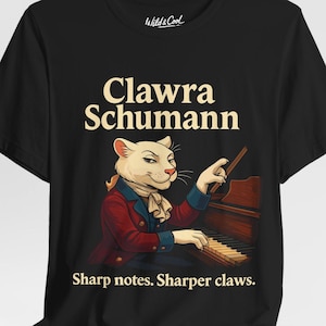 Clawra Schumann Cat T-Shirt - Funny Classical Music Pun Shirt, Romantic Composer Kitty Tee, Sharp Notes Sharper Claws Musician Gift