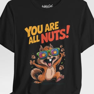Funny Squirrel T-Shirt - You Are All Nuts Tee for Men & Women, Cool Cartoon Squirrel Shirt with Retro Glasses, Fun Gift for Animal Lovers