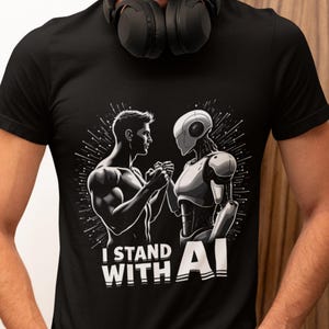 I Stand With AI T-Shirt - Funny Tech Shirt for Prompt Engineers, Cyberpunk Fans, Robot Geeks, Midjourney Tee, AI Futurist Gift Tee