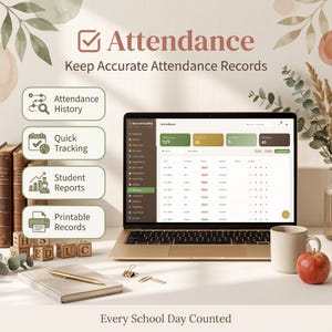 May include: A laptop displaying an attendance tracking dashboard with the text Attendance, Keep Accurate Attendance Records, and Every School Day Counted. Features include Attendance History, Quick Tracking, Student Reports, and Printable Records.