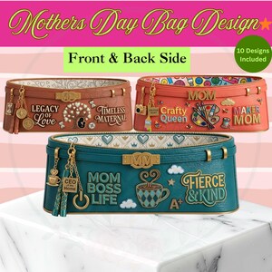 May include: Image of three decorative Mothers Day bag designs. The bags are brown, orange, and teal, each with unique text and charms. The text includes "Legacy of Love", "Crafty Queen", and "Fierce & Kind". The image also includes the text "Mothers Day Bag Design".