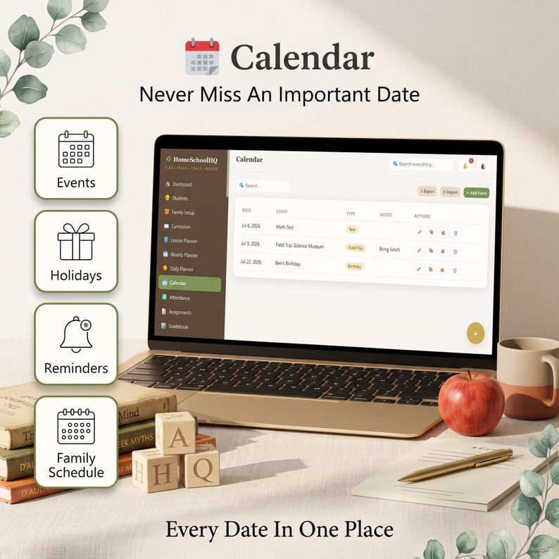 May include: A laptop displaying the HomeSchoolHQ calendar interface with columns for date, event, type, notes, and actions. Four square icons labeled Events, Holidays, Reminders, and Family Schedule are on the left. Text includes Calendar, Never Miss An Important Date, and Every Date In One Place.