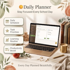 May include: A laptop displaying a digital daily planner interface with sections for daily schedule, task priorities, learning routine, and productivity boost. The screen shows text including Daily Planner, Stay Focused Every School Day, and Every Day Planned Beautifully.