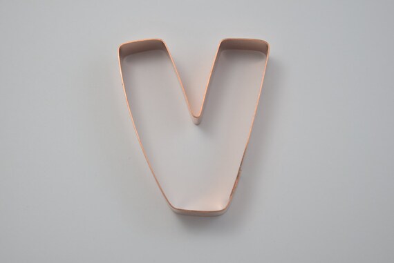 The Letter V Copper Alphabet Cookie Cutter - Handcrafted by The Fussy Pup