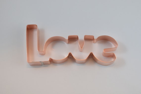 Love Letters Copper Word Wedding ~ Valentines Cookie Cutter - Handcrafted by The Fussy Pup