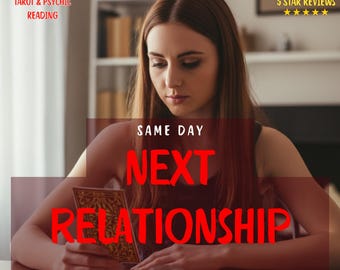 Next Relationship Reading, Psychic Tarot Reading  - Same Day Future Insight Love Prediction