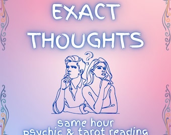 Exact Thoughts Reading ACCURATE FEELINGS and What They&#39;re Thinking, Same Hour Psychic Clairvoyant Reading Reveals How He/She Feels About You