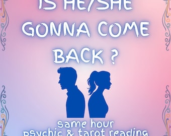 Is He/She Gonna Come Back? SAME HOUR Psychic Insight Tarot Reading -Will They Return? Ex Reconciliation Love Reading with Intuitive Guidance