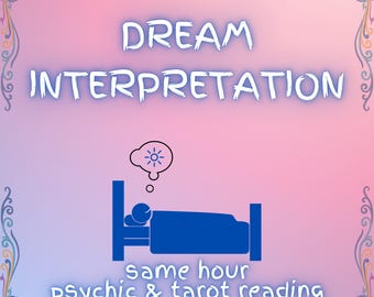 Dream Interpretation Reading: ACCURATE Psychic Dream Analysis, Clairvoyant Insights, SAME HOUR Future Predictions & Insights