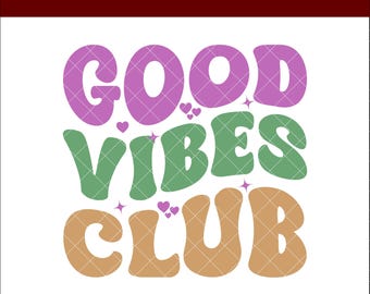 Good Vibes Club SVG, Groovy Retro Wavy Text Design (PNG, SVG)