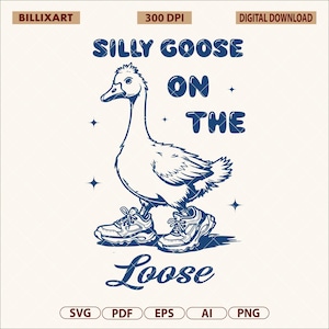 Funny Goose SVG PNG – Silly Goose On The Loose Design, Cute Goose Clipart for Cricut, Animal Humor Shirt, Sublimation PNG for Mugs & More