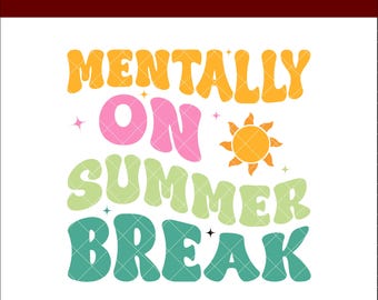 Mental on Summer Break Groovy Zitat SVG-Design (PNG)