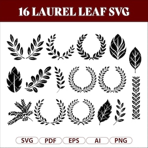 May include: Black and white laurel leaf SVG designs. The image features 16 different laurel leaf designs, including wreaths, individual leaves, and sprigs. The text "16 LAUREL LEAF SVG" is at the top. File types include SVG, PDF, EPS, AI, and PNG.