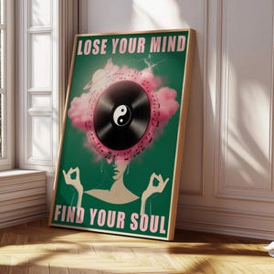 Motivational art print featuring “Lose Your Mind Find Your Soul” quote.