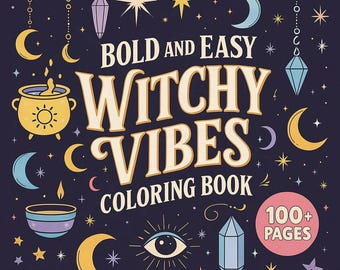 Witchy Vibes Coloring Book – 198 Printable Pages (Digital Download) for Kids & Adults, Instant Digital Download, Bold and Easy Coloring Book