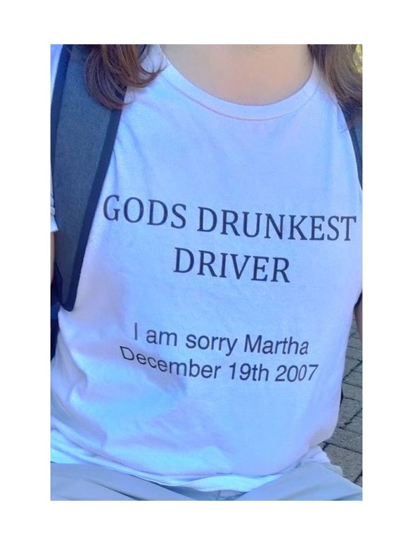 God&#39;s Drunkest Driver Sweatshirt, God&#39;s Drunkest Driver I Am Sorry Martha December 19Th 2007 Shirt, I Am Sorry Martha Tee, Trending Shirt