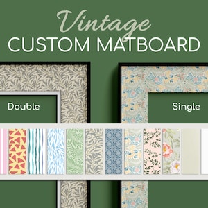 May include: An image showcasing custom matboards with the text "Vintage Custom Matboard." The image displays double and single matboard options with various patterned and solid color choices, including floral and geometric designs.