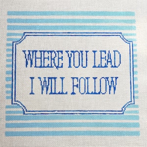 Pre-Order Gilmore Girls Needlepoint Canvas: Hand-Painted "Where You Lead" Quote (8x8") image 1