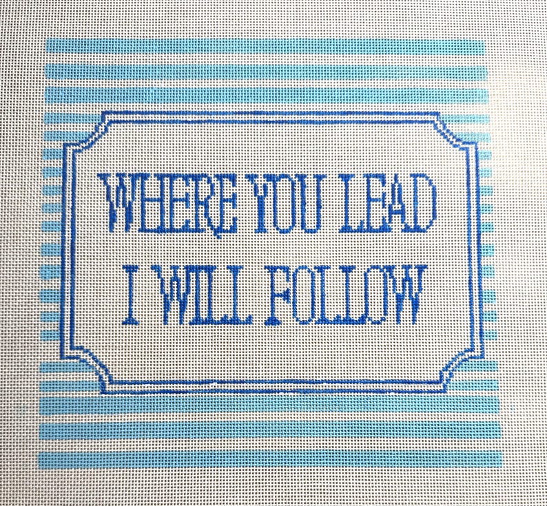 Pre-Order Gilmore Girls Needlepoint Canvas: Hand-Painted "Where You Lead" Quote (8x8") image 1