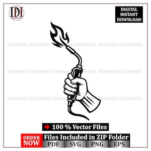 May include: Black and white illustration of a hand holding a welding torch with flames. The image includes the text "DIGITAL INSTANT DOWNLOAD", "100% Vector Files", and "ORDER NOW". Files included in ZIP folder: PDF, SVG, PNG, EPS.