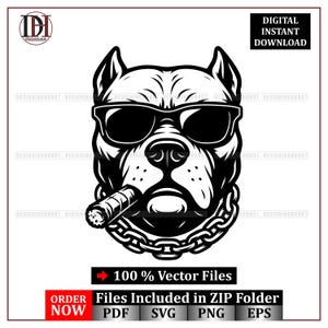 May include: Black and white graphic of a dog wearing sunglasses and a chain, with a cigar in its mouth. The image includes the text "DIGITAL INSTANT DOWNLOAD" and "100% Vector Files".