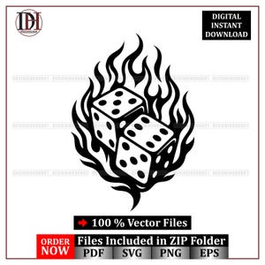 May include: Black and white graphic of two dice engulfed in flames. The dice show a total of 7 and 8. The image includes the text "DIGITAL INSTANT DOWNLOAD" and "100% Vector Files".