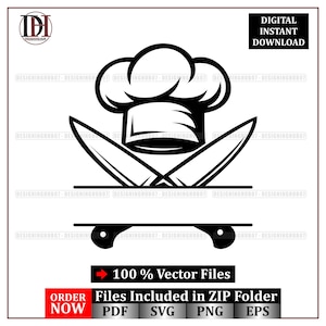 May include: Black and white vector graphic featuring a chef's hat and two crossed knives. The design includes the text "DIGITAL INSTANT DOWNLOAD" and "100% Vector Files". The image also includes the text "Files Included in ZIP Folder".