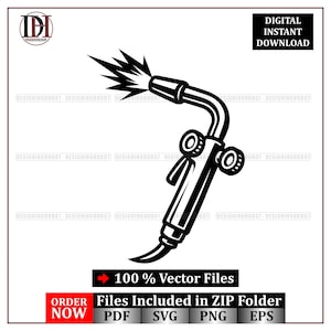 May include: Black and white vector illustration of a welding torch with a flame. The image includes the text "DIGITAL INSTANT DOWNLOAD" and "100% Vector Files". The image also includes the text "ORDER NOW" and file type icons.