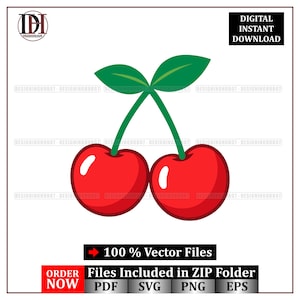 May include: A digital graphic of two red cherries with green stems and leaves. The image includes the text "DIGITAL INSTANT DOWNLOAD" and "100% Vector Files". The image also includes the text "Files Included in ZIP Folder" and "ORDER NOW".