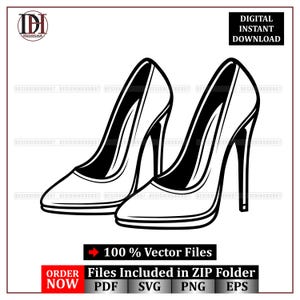 May include: Black and white vector illustration of a pair of high-heeled shoes. The image includes the text "DIGITAL INSTANT DOWNLOAD" and "100% Vector Files". The words "ORDER NOW" are also present.