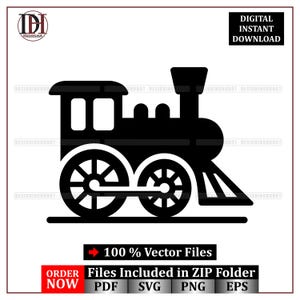 May include: A black silhouette of a classic steam train. The image includes the text "DIGITAL INSTANT DOWNLOAD" and "100% Vector Files". Below the train are the words "Files Included in ZIP Folder" and file type abbreviations.