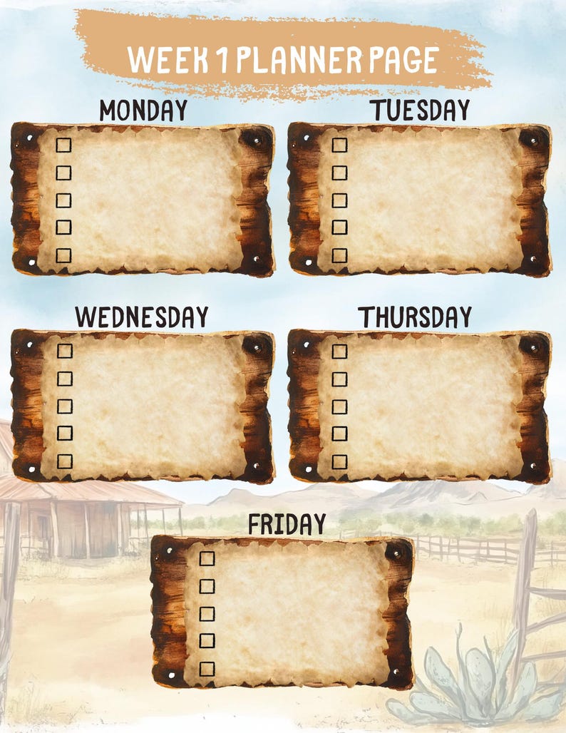 May include: A Week 1 Planner Page with a rustic, western theme. The page features five days, Monday through Friday, each with a rectangular space for notes and checkboxes. The background has a watercolor effect with a desert landscape.