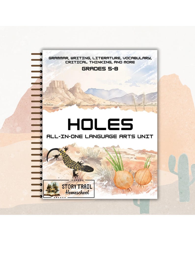 May include: A spiral-bound language arts unit titled "HOLES" for grades 5-8. The cover features a desert landscape illustration, the title in large black letters, and a lizard graphic. Includes the text "STORY TRAIL Homeschool".